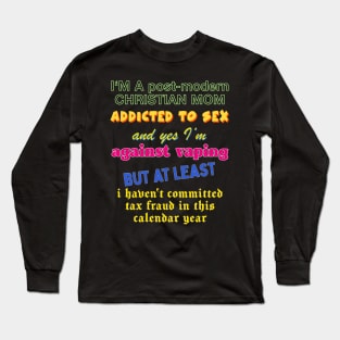 Post-Modern Christian Mom  --- Oddly Specific Memeshirt Long Sleeve T-Shirt